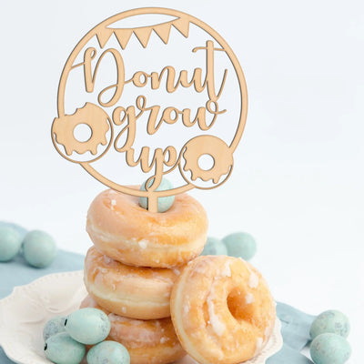 Donut Grow Up Cake Topper - Easy Basic Creations