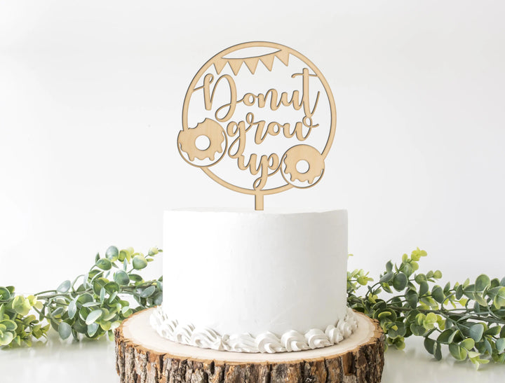 Donut Grow Up Cake Topper - Easy Basic Creations