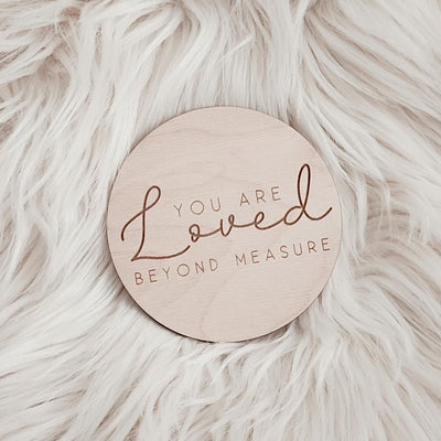 You Are Loved Beyond Measure Wood Round Easy Basic Creations